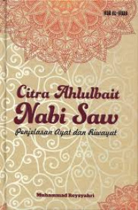 Citra Ahlulbait Nabi saw : penjelasan ayat dan riwayat