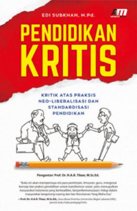 Pendidikan kritis : kritik atas praksis neo-liberalisasi dan standardisasi pendidikan