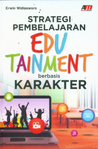 Strategi pembelajaran : edutainment berbasis karakter