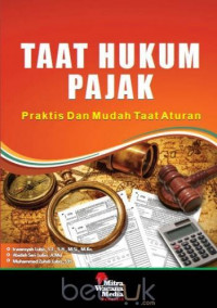 Taat hukum pajak : praktis dan mudah taat aturan