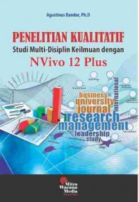 Penelitian kualitatif : studi multi-disiplin keilmuan dengan Nvivo 12 plus