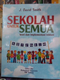 Sekolah untuk semua : teori dan implementasi inklusi