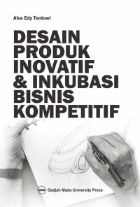 Desain produk inovatif & inkubasi bisnis kompetitif