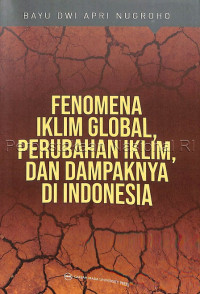 Fenomena iklim global, perubahan iklim, dan dampaknya di Indonesia