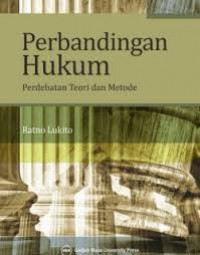 Perbandingan hukum : perdebatan teori dan metode