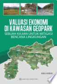 Valuasi ekonomi di kawasan geopark: sebuah kajian untuk mitigasi bencana lingkungan