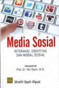 Media sosial : interaksi, identitas dan modal sosial