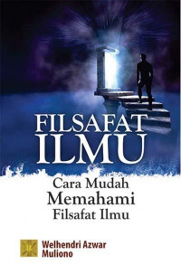 Filsafat ilmu : cara mudah memahami filsafat ilmu