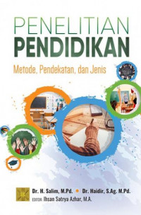 Penelitian pendidikan : metode, pendekatan, dan jenis