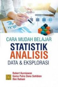 Cara mudah belajar statistik : analisis data & eksplorasi