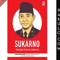 Sukarno : paradoks revolusi Indonesia