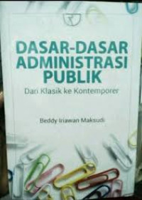 Dasar-dasar administrasi publik: dari klasik ke kontemporer