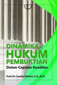 Dinamika hukum pembuktian dalam mencapai keadilan