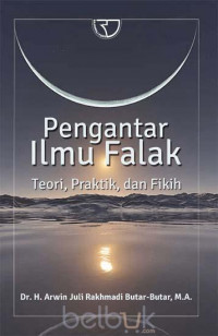 Pengantar ilmu falak : teori, praktik, dan fikih