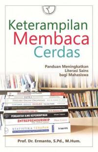 Keterampilan membaca cerdas : panduan meningkatkan literasi sains bagi mahasiswa