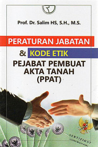 Peraturan jabatan & kode etik Pejabat Pembuat Akta Tanah (PPAT)