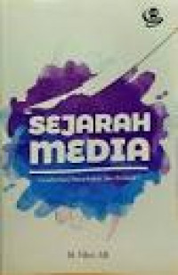 Sejarah media ; transformasi, pemanfaatan dan tantangan