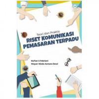 Teori dan praktis : riset komunikasi pemasaran terpadu