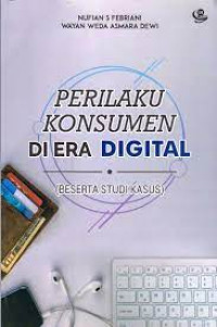 Perilaku konsumen di era digital