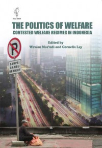 The politics of welfare : contested welfare regimes in Indonesia