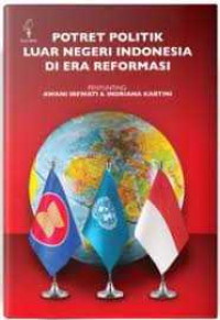 Potret politik luar negeri Indonesia di era reformasi