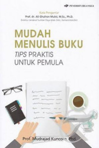 Mudah menulis buku : tips praktis untuk pemula