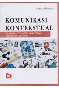 Komunikasi kontekstual : konstruksi terapi-praksis aliran filsafat bahasa biasa