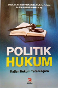 Politik hukum : kajian hukum tata negara