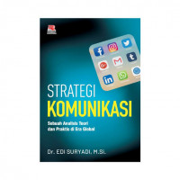 Strategi komunikasi : sebuah analisis teori dan praktis di era global