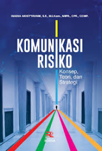 Komunikasi risiko : konsep, teori dan strategi