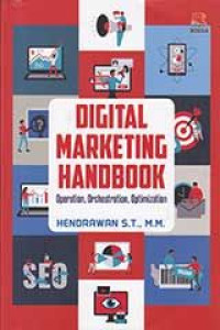 Digital marketing handbook : orientation, orchestration, optimization