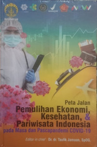 Peta jalan pemulihan ekonomi, kesehatan, dan pariwisata Indonesia pada masa dan pascapandemi COVID-19