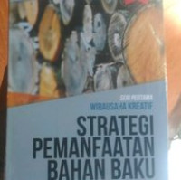 Strategi pemanfaatan bahan baku