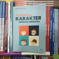 Pendidikan karakter : berbasis ideologi