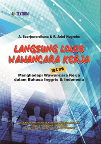 Langsung lolos wawancara kerja: tip dan trik menghadapi wawancara kerja dalam bahasa Inggris dan Indonesia