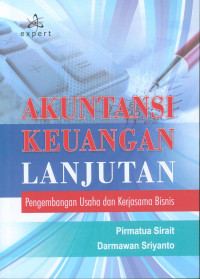 Akuntansi keuangan lanjutan : pengembangan usaha dan kerja sama bisnis