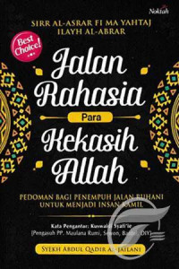 Jalan rahasia para kekasih Allah : pedoman bagi penempuh jalan ruhani untuk menjadi insan kamil