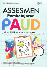 Assesmen pembelajaran PAUD (pendidikan anak usia dini)/ penulis, Mhd. Habibu Rahman, Nia Kurniasari, Rita Kencana, Wahyu Purwasih, Eca Gesang Mentari, Muhammad Azam Muttaqin, Mutia Rahayu, Yuning Eka Rahma Wati, Mhd. Habibu Rahman, Dina Khairiah, Aulia Rahma, Nurhidayati Puti Lestari ; penyunting Nurul Immah