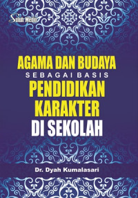 Agama dan budaya sebagai basis pendidikan karakter di sekolah