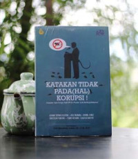 Katakan tidak pada (hal) korupsi!