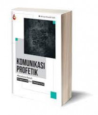 Komunikasi profetik : menyelami ranah intrapersonal dan interpersonal