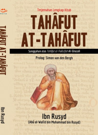 Tahafut at-tahafut : sanggahan atas tahafut al falasifah Al-Ghazali