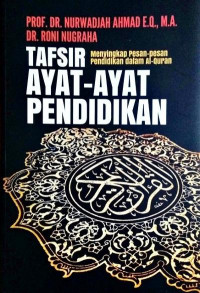 Tafsir ayat-ayat pendidikan: menyingkap pesan-pesan pendidikan dalam Al-Quran