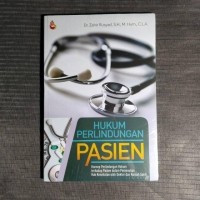 Hukum perlindungan pasien: konsep perlindungan hukum terhadap pasien dalam pemenuhan hak kesehatan oleh dokter dan rumah sakit