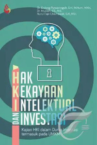 Hak kekayaan intelektual dan investasi : kajian hki dalam dunia investasi termasuk pada umkm