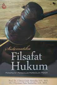 Sistematika filsafat hukum : perspektif persoalan-persoalan pokok