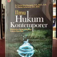 Ilmu hukum kontemporer : menembus batas kekakuan hukum normatif