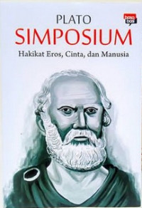 Simposium : hakikat eros, cinta, dan manusia