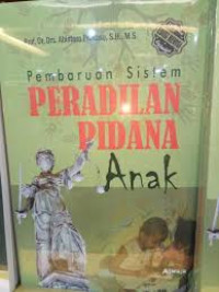 Pembaharuan sistem peradilan pidana anak