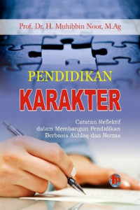 Pendidikan karakter : catatan refleksi dalam membangun akhlaq dan norma